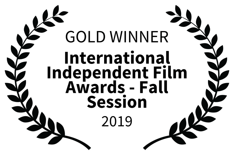 GOLD WINNER - International Independent Film Awards - Fall Session - 2019